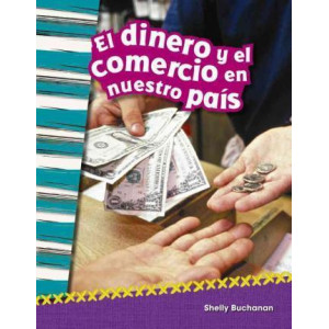 El Dinero y El Comercio En Nuestro Pais (Money and Trade in Our Nation)