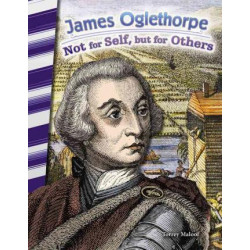 James Oglethorpe: Not for Self, but for Others