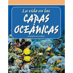 La Vida En LAS Capas Oceanicas (Life in the Ocean Layers)
