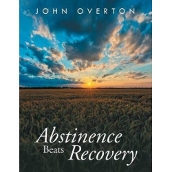 Abstinence Beats Recovery