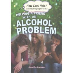 Helping a Friend with an Alcohol Problem