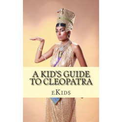 A Kid's Guide to Cleopatra