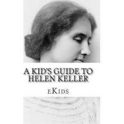 A Kid's Guide to Helen Keller