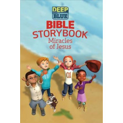 Deep Blue Bible Storybook - Miracles of Jesus