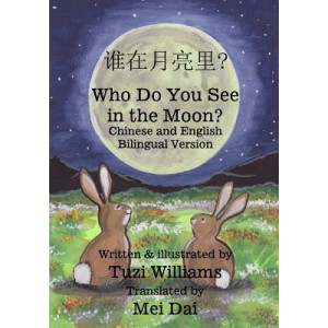 Who Do You See in the Moon? Chinese and English Bilingual Version