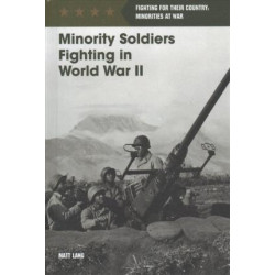 Minority Soldiers Fighting in World War II