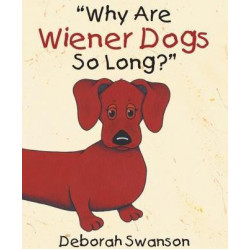Why Are Wiener Dogs So Long?
