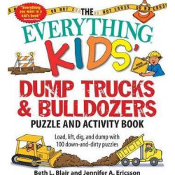 The Everything Kids' Dump Trucks and Bulldozers Puzzle and Activity Book