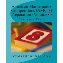 American Mathematics Competitions (AMC 8) Preparation (Volume 6)