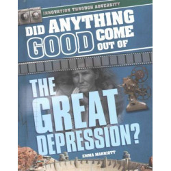 Did Anything Good Come Out of the Great Depression?