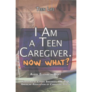 I Am a Teen Caregiver. Now What?