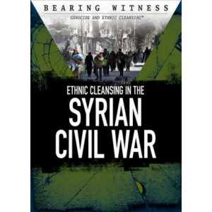 Ethnic Cleansing in the Syrian Civil War