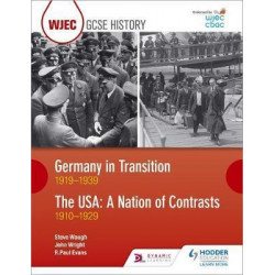 WJEC GCSE History Germany in Transition, 1919-1939 and the USA: A Nation of Contrasts, 1910-1929