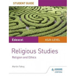 Edexcel Religious Studies A level/AS Student Guide: Religion and Ethics