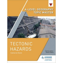 A-level Geography Topic Master: Tectonic Hazards