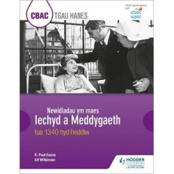 CBAC TGAU HANES Newidiadau ym maes Iechyd a Meddygaeth tua 1340 hyd heddiw (WJEC GCSE History Changes in Health and Medicine c.1340 to the present day Welsh-language edition)