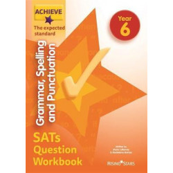 Achieve Grammar, Spelling and Punctuation SATs Question Workbook The Expected Standard Year 6