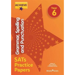 Achieve Grammar, Spelling and Punctuation SATs Practice Papers Year 6