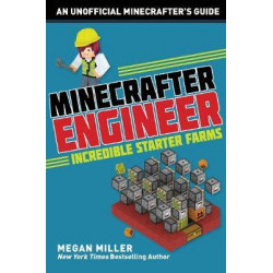Minecrafter Engineer: Must-Have Starter Farms
