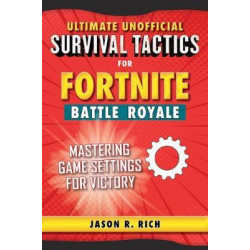 Ultimate Unofficial Survival Tactics for Fortnite Battle Royale: Mastering Game Settings for Victory