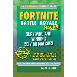 Fortnite Battle Royale Hacks: Surviving and Winning 50 v 50 Matches