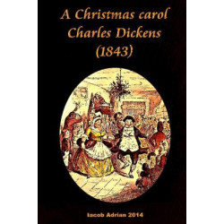 A Christmas Carol Charles Dickens (1843)