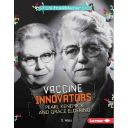 Vaccine Innovators Pearl Kendrick and Grace Eldering