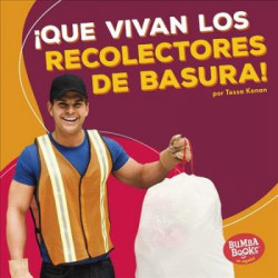 que Vivan Los Recolectores de Basura! (Hooray for Garbage Collectors!)