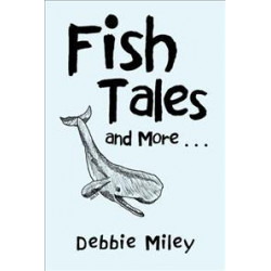 Fish Tales and More . . .