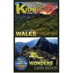 A Smart Kids Guide to Wales and Wonders