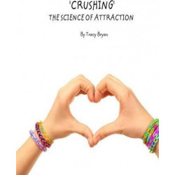'Crushing' the Science of Attraction