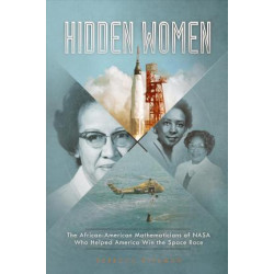 Hidden Women: The African-American Women Mathematicians Who Helped America Win the Space Race