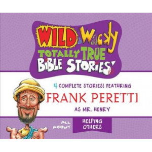 Wild & Wacky Totally True Bible Stories: All about Helping Others