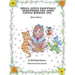 Uncle Jeff's Fairy Tale Storybook for Good Little Kiddies, Etc.