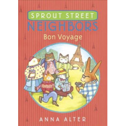 Sprout Street Neighbors: Bon Voyage
