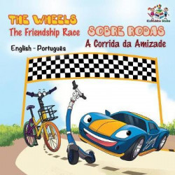 The Wheels - The Friendship Race (English Portuguese Book for Kids)