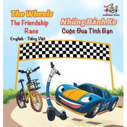 The Wheels the Friendship Race (English Vietnamese Book for Kids)