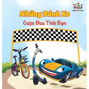 The Wheels the Friendship Race (Vietnamese Book for Kids)