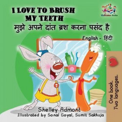 I Love to Brush My Teeth (English Hindi Children's Book)