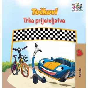 The Wheels the Friendship Race (Serbian Book for Kids)