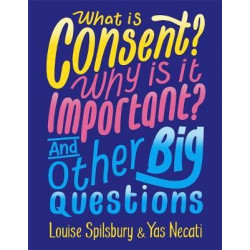 What is Consent? Why is it Important? And Other Big Questions