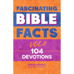 Fascinating Bible Facts Vol. 2