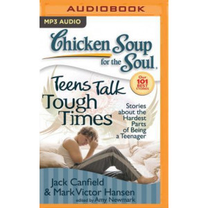 Chicken Soup for the Soul Teens Talk Tough Times