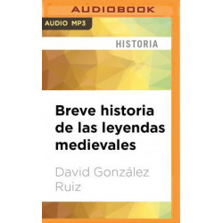 Breve Historia De LAS Leyendas Medievales