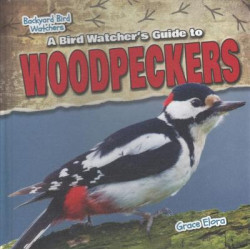 A Bird Watcher's Guide to Woodpeckers
