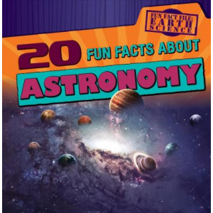 20 Fun Facts about Astronomy