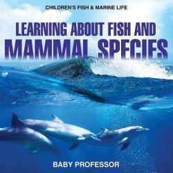 Learning about Fish and Mammal Species Children's Fish & Marine Life