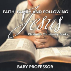 Faith, Family, and Following Jesus Children's Christianity Books