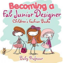 Becoming a Fab Junior Designer Children's Fashion Books