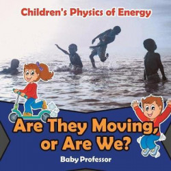 Are They Moving, or Are We? Children's Physics of Energy